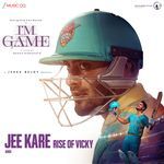 Jee Kare - Rise of Vicky (From "I'M Game")
