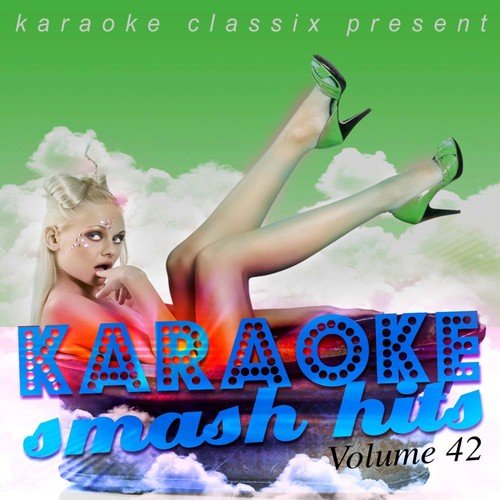 Karaoke Classix Present - Karaoke Smash Hits, Volume 42