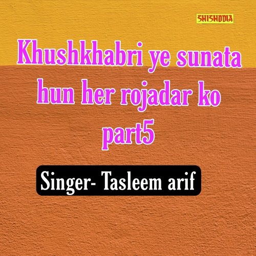 Khushkhabri ye sunata hun her rojadar ko part 5