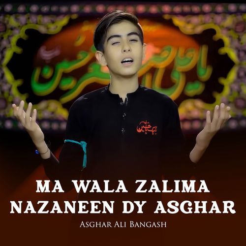 Ma Wala Zalima Nazaneen Dy Asghar