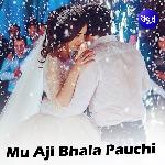 Mu Aji Bhala Pauchi