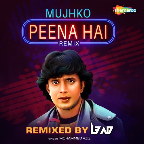 Mujhko Peena Hai - Remix