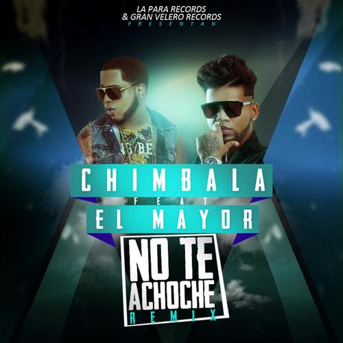 No Te Achoche (Remix) [feat. El Mayor]