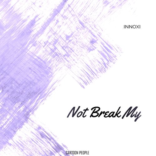 Not Break My