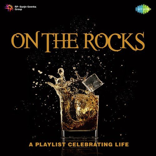 On The Rocks - A Playlist Celebrating Life