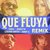 Que Fluya (Remix)