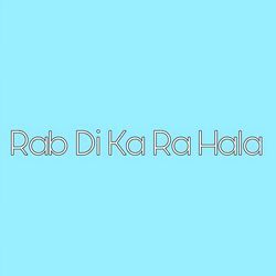 Rab Di Ka Ra Hala-FDAsBAZJXHY