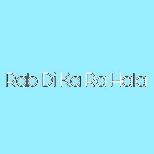 Rab Di Ka Ra Hala