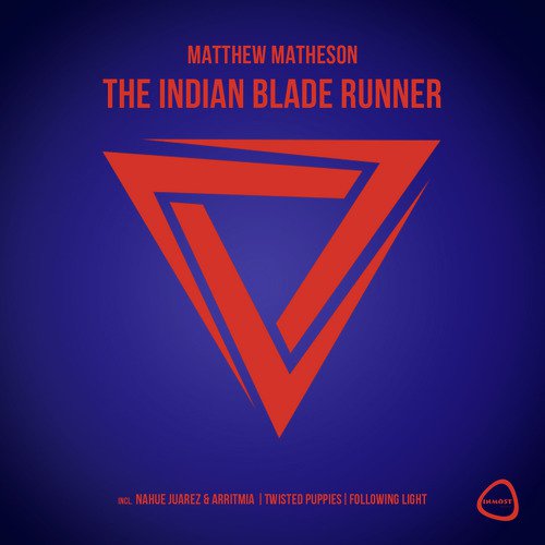 The Indian Blade Runner (Nahue Juarez & Arritmia Remix)