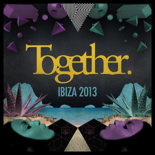 Together Ibiza 2013 (DJ Mix 1)