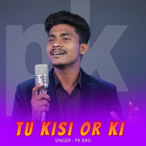 Tu Kisi or ki