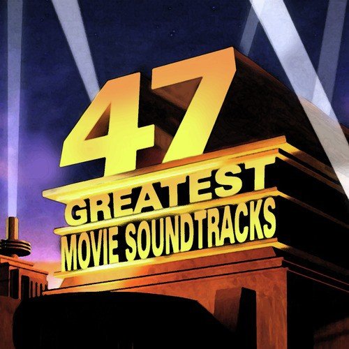 47 Greatest Movie Soundtracks