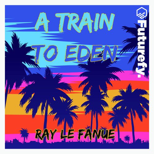 A Train to Eden