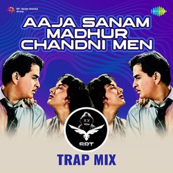 Aaja Sanam Madhur Chandni Men - SRT MIX Trap-GzkGXR9RYnk