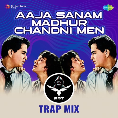 Aaja Sanam Madhur Chandni Men - SRT MIX Trap