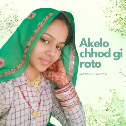 Akelo chhod gi roto