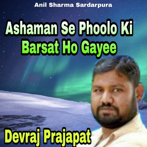 Ashaman Se Phoolo Ki Barsat Ho Gayee