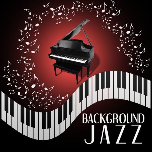 Background Jazz - Lounge Jazz, Smooth Jazz, Easy Listening Music, Piano Jazz, Soft Piano, Close Your Eyes