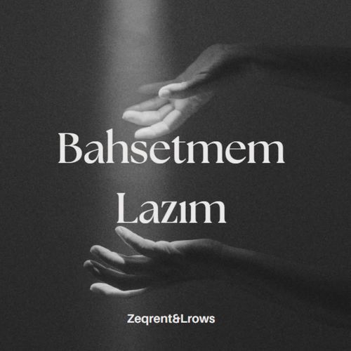 Bahsetmem Lazim
