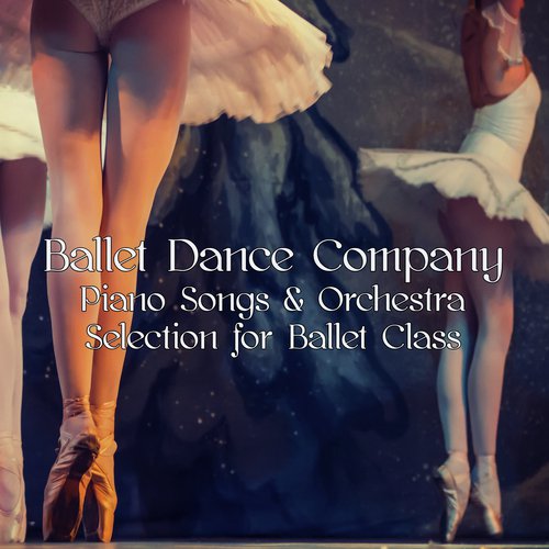 Ballet Dance Company Piano Songs & Orchestra Selection for Ballet Class