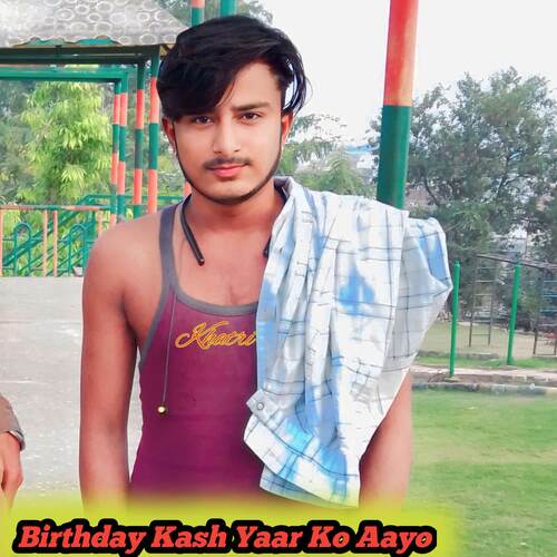 Birthday Kash Yaar Ko Aayo