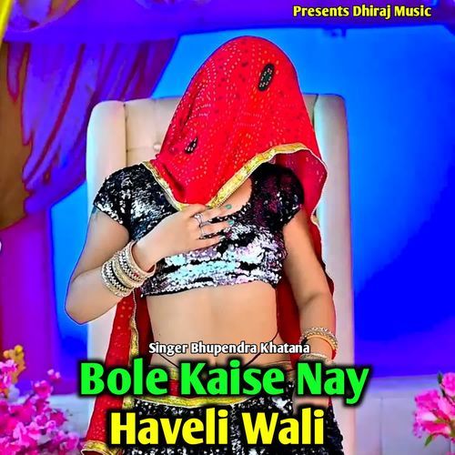 Bole Kaise Nay Haveli Wali