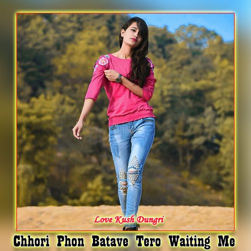 Chhori Phon Batave Tero Waiting Me