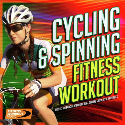Cycling & Spinning Fitness Workout - Perfect Pumping Beats for Fitness, Cycle Training Spin and Gym