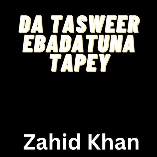 Da Tasweer Ebadatuna Tapey