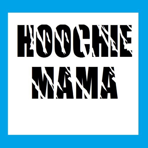 Hoochie Mama (Originally Performed by 2 Live Crew)_poster_image