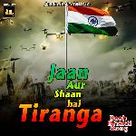 Jaan Aur Shaan Hai Tiranga