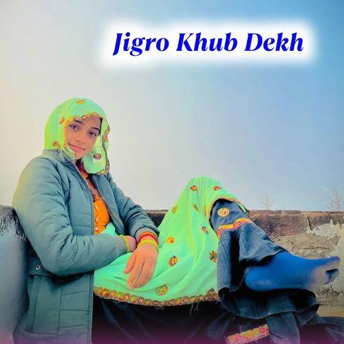 Jigro Khub Dekh