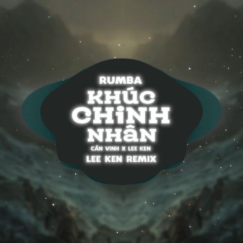 Khúc Chinh Nhân (Rumba Version)