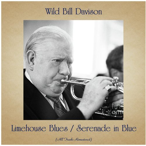 Limehouse Blues / Serenade in Blue (All Tracks Remastered)