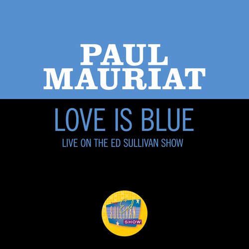 Love Is Blue (Live On The Ed Sullivan Show, February 18, 1968)_poster_image