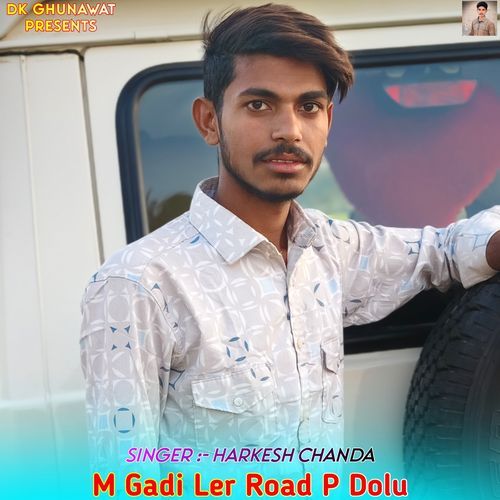 M Gadi Ler Road P Dolu