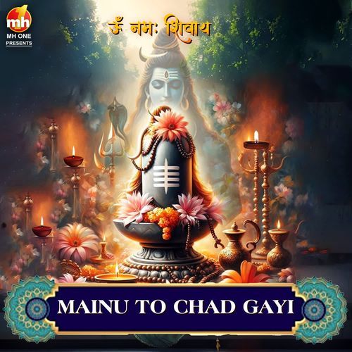 MAINU TO CHAD GAYI (From "OM NAMAH SHIVAY")