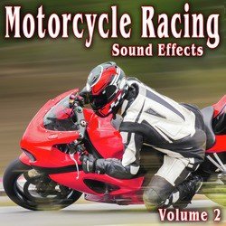 Motorcycle Racing Sound Effects, Vol. 2