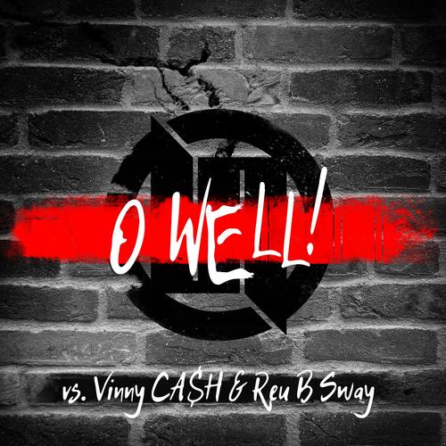 O Well! (feat. Vinny Ca$H & Reu B Sway)
