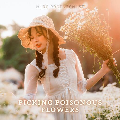 Picking Poisonous Flowers