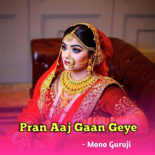 Pran Aaj Gaan Geye