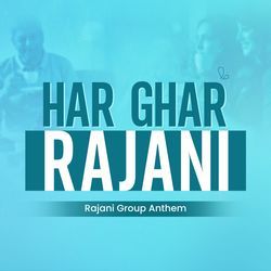 Har Ghar Rajani-Q1pSS0YdGlA