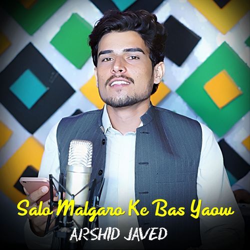 Salo Malgaro Ke Bas Yaow - Arshad Javed