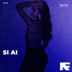 Si Ai (Stutter Techno)