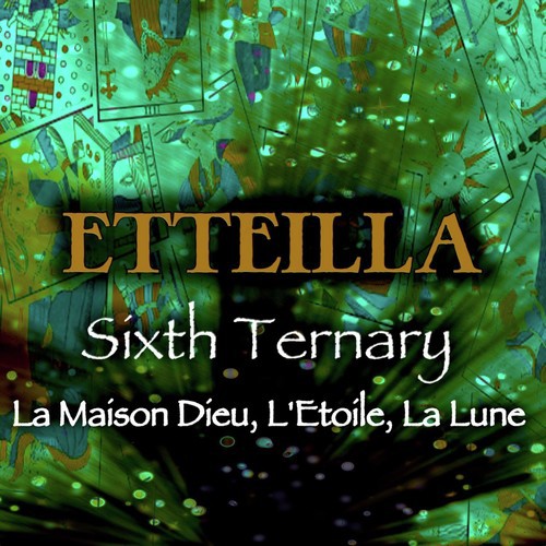 Sixth Ternary (La Maison Dieu, L'etoile, La Lune)