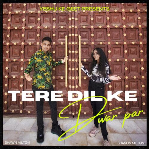 Tere Dil Ke Dwar Par (feat. Shawn Milton &amp; Shanon Milton)_poster_image