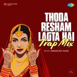 Thoda Resham Lagta Hai - Trap Mix-Fz49AARkfFA