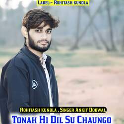 Tonah Hi Dil Su Chaungo-HTFfZR1aAQQ