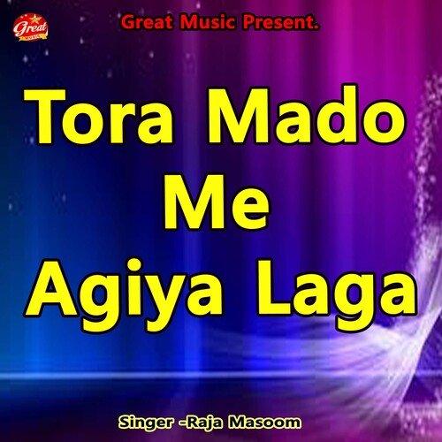 Tora Mado Me Agiya Laga