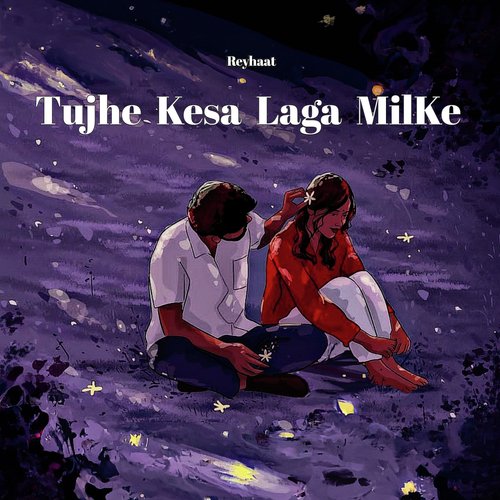 Tujhe Kesa Laga Milke